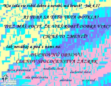 Duchovne obnovy nam vzdy ponuknu moznost nacerpania novych sil a utuzuju spolocenstvo